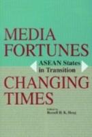 Media Fortunes, Changing Times: ASEAN States in Transition