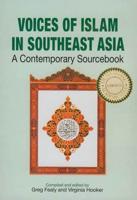 Voices of Islam in Southeast Asia: A Contemporary Sourcebook