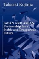 Japan and ASEAN Partnership for a Stable and Prosperous Future