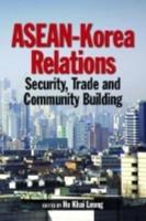 ASEAN-Korea Relations: Security, Trade, and Community Building