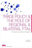 Trade Policy and the Role of Regional and Bilateral FTAs