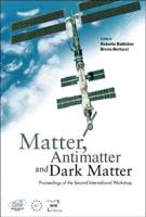 Matter, Antimatter, and Dark Matter