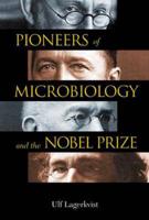 Pioneers Of Microbiology And The Nobel Prize