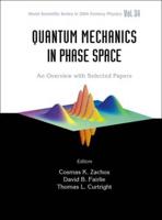Quantum Mechanics in Phase Space