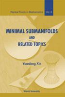 Minimal Submanifolds and Related Topics