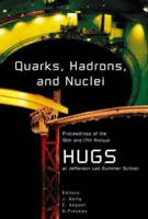 Quarks, Hadrons And Nuclei - Proceedings Of The 16th And 17th Annual Hampton University Graduate Studies (Hugs) Summer Schools