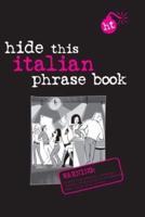 Hide This Italian Phrase Book
