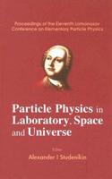 Particle Physics in Laboratory, Space and Universe