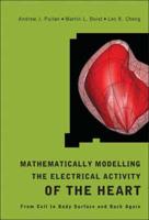 Mathematically Modelling the Electrical Activity of the Heart