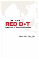 Little Red Dot, The: Reflections By Singapore's Diplomats