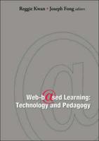Web-Based Learning: Technology And Pedagogy - Proceedings Of The 4th International Conference