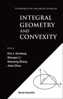 Integral Geometry And Convexity - Proceedings Of The International Conference