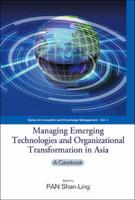 Managing Emerging Technologies and Organizational Transformation in Asia