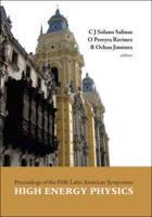 Proceedings of the Fifth Latin American Symposium, High Energy Physics, Lima, Peru, 12-17 July 2004