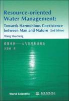 Resource-Oriented Water Management: Towards Harmonious Coexistence Between Man And Nature (2Nd Edition)