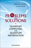 Problems and Solutions in Quantum Computing and Quantum Information