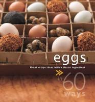 Eggs in 60 Ways