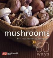 Mushrooms in 60 Ways