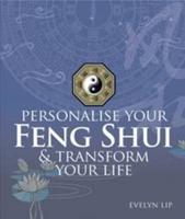 Personalise Your Feng Shui and Transform Your Life