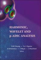 Harmonic, Wavelet And P-Adic Analysis