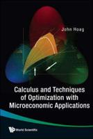 Calculus and Techniques of Optimization With Microeconomic Applications / John Hoag