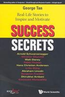 Success Secrets: Real-Life Stories To Inspire And Motivate