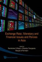 Exchange Rate, Monetary, and Financial Issues and Policies in Asia
