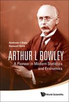 Arthur L Bowley