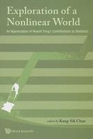 Exploration Of A Nonlinear World: An Appreciation Of Howell Tong's Contributions To Statistics