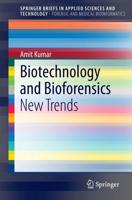 Biotechnology and Bioforensics SpringerBriefs in Forensic and Medical Bioinformatics