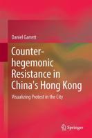 Counter-hegemonic Resistance in China's Hong Kong : Visualizing Protest in the City