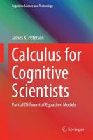 Calculus for Cognitive Scientists : Partial Differential Equation Models