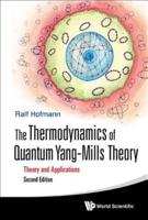 THE THERMODYNAMICS OF QUANTUM YANG-MILLS THEORY: THEORY AND APPLICATIONS (SECOND EDITION)