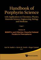 Handbook Of Porphyrin Science: With Applications To Chemistry, Physics, Materials Science, Engineering, Biology And Medicine - Volume 36: Bodipys And Chlorins: Powerful Related Porphyrin Fluorophores