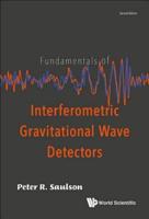 Fundamentals of Interferometric Gravitational Wave Detectors: Second Edition