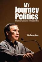 My Journey in Politics: Practical Lessons in Leadership