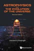 Astrophysics And The Evolution Of The Universe (Second Edition)