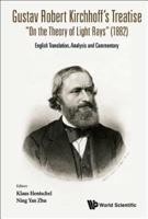 Gustav Robert Kirchhoff's Treatise "On the Theory of Light Rays" (1882): English Translation, Analysis and Commentary