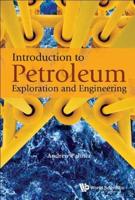 Introduction to Petroleum Exploration and Engineering