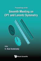CPT and Lorentz Symmetry: Proceedings of the Seventh Meeting on CPT and Lorentz Symmetry