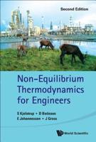 Non-Equilibrium Thermodynamics for Engineers: Second Edition