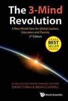 The 3-Mind Revolution: A New World View for Global Leaders, Educators and Parents (Second Edition)