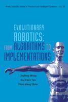 EVOLUTIONARY ROBOTICS: FROM ALGORITHMS TO IMPLEMENTATIONS