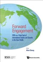 Forward Engagement: RSIS as a Think Tank of International Studies and Security in the Asia-Pacific