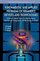 Fundamental and Applied Problems of Terahertz Devices and Technologies: Selected Papers from the Russia-Japan-USA-Europe Symposium (RJUSE-TeraTech 2016)