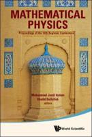 Mathematical Physics: Proceedings of the 14th Regional Conference: 14th Regional Conference on Mathematical Physics Quaid-i-Azam University, Islamabad, 9 - 14 November 2015