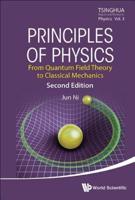 Principles of Physics: From Quantum Field Theory to Classical Mechanics (Second Edition)
