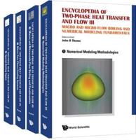 Encyclopedia of Two-Phase Heat Transfer and Flow. III Macro and Micro Flow Boiling and Numerical Modeling Fundamentals