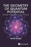 Geometry Of Quantum Potential, The: Entropic Information Of The Vacuum