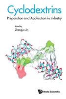 Cyclodextrins: Preparation and Application in Industry